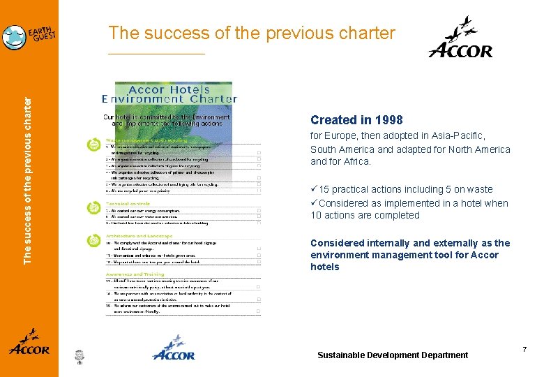 The success of the previous charter Created in 1998 for Europe, then adopted in