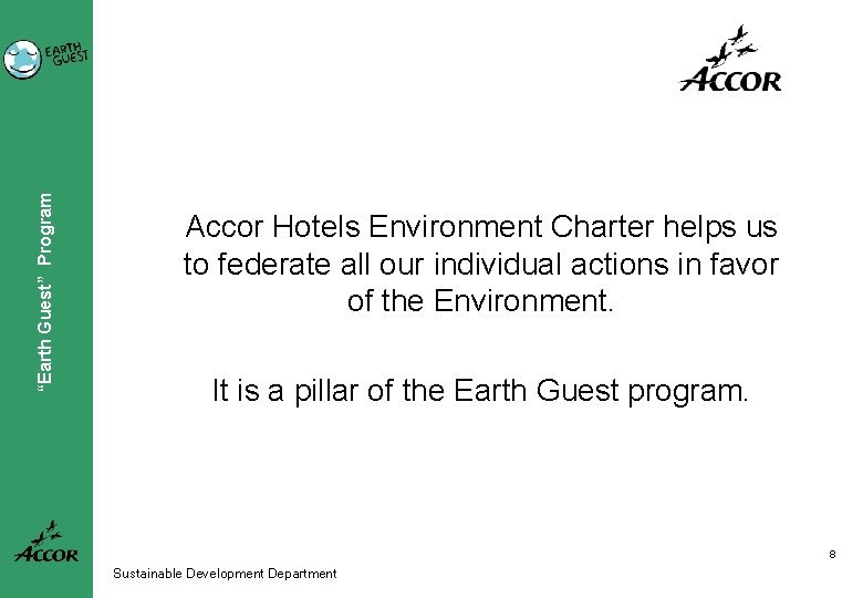 “Earth Guest” Program Accor Hotels Environment Charter helps us to federate all our individual