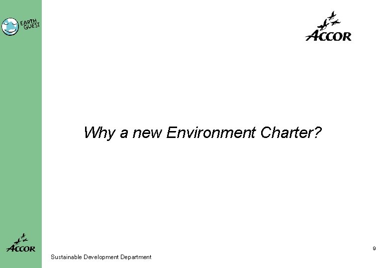 Why a new Environment Charter? 9 Sustainable Development Department 