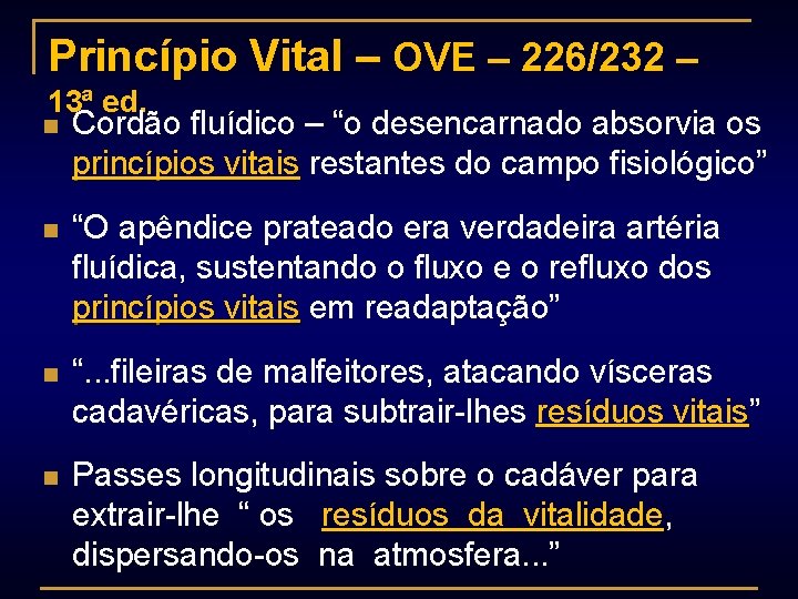 Princípio Vital – OVE – 226/232 – 13ª ed. n Cordão fluídico – “o