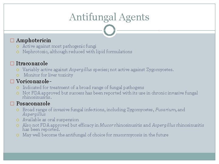 Antifungal Agents � Amphotericin Active against most pathogenic fungi Nephrotoxic, although reduced with lipid