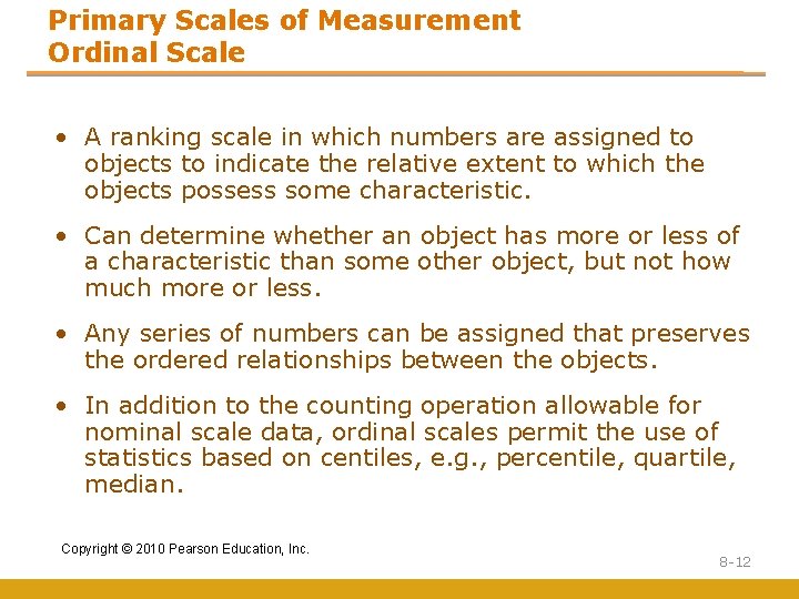 Primary Scales of Measurement Ordinal Scale • A ranking scale in which numbers are Primary Scales of Measurement Ordinal Scale • A ranking scale in which numbers are