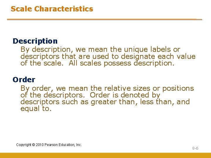 Scale Characteristics Description By description, we mean the unique labels or descriptors that are