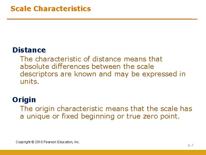 Scale Characteristics Distance The characteristic of distance means that absolute differences between the scale