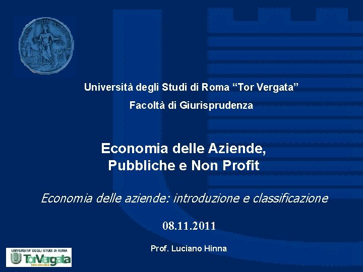 Università degli Studi di Roma “Tor Vergata” Facoltà di Giurisprudenza Economia delle Aziende, Pubbliche