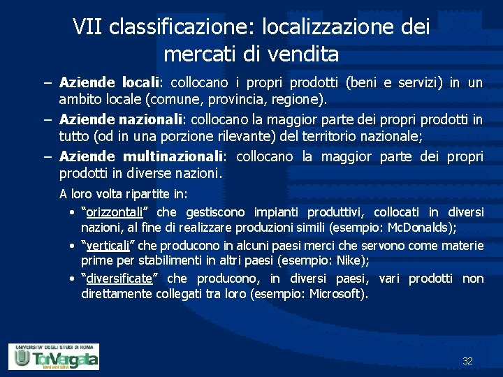 VII classificazione: localizzazione dei mercati di vendita – Aziende locali: collocano i propri prodotti