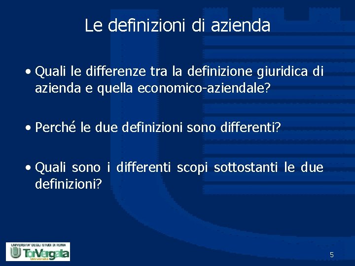 Le definizioni di azienda • Quali le differenze tra la definizione giuridica di azienda