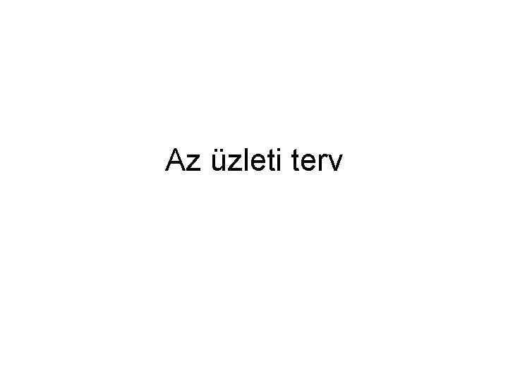 Az üzleti terv 