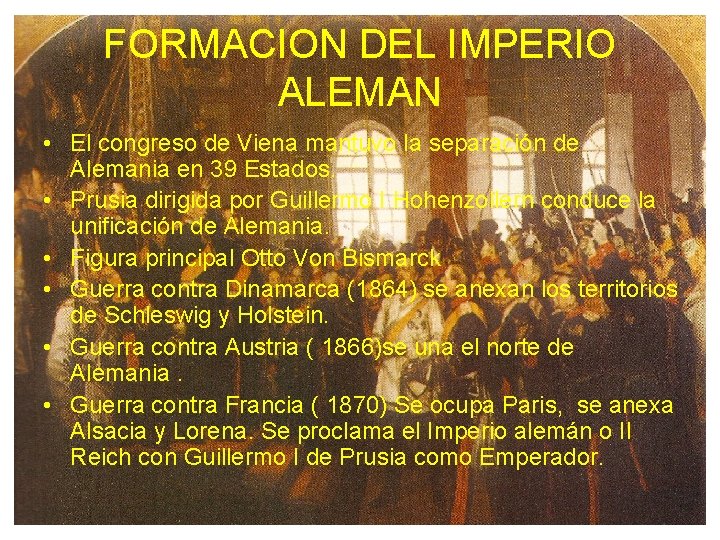 FORMACION DEL IMPERIO ALEMAN • El congreso de Viena mantuvo la separación de Alemania