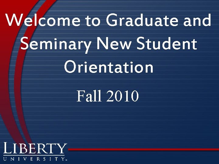 Welcome to Graduate and Seminary New Student Orientation
