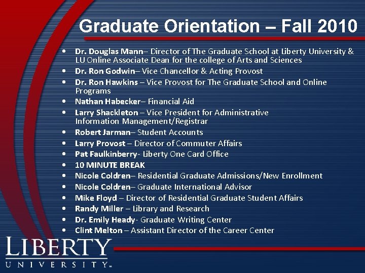 Graduate Orientation – Fall 2010 • Dr. Douglas Mann– Director of The Graduate School