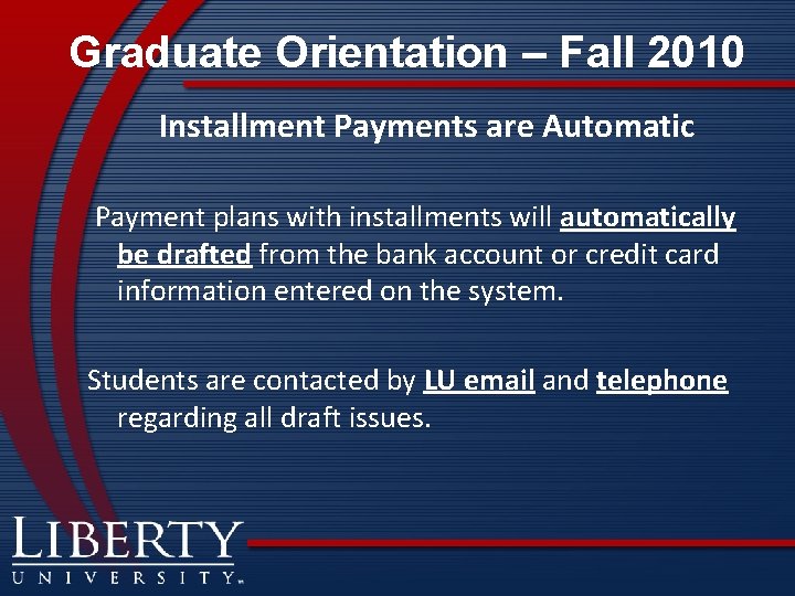 Graduate Orientation – Fall 2010 Installment Payments are Automatic Payment plans with installments will