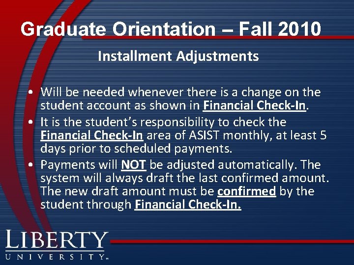 Graduate Orientation – Fall 2010 Installment Adjustments • Will be needed whenever there is