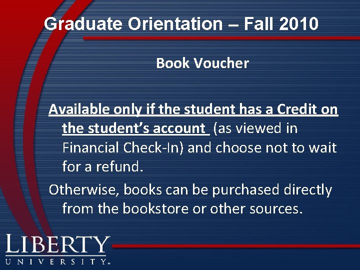 Graduate Orientation – Fall 2010 Book Voucher Available only if the student has a
