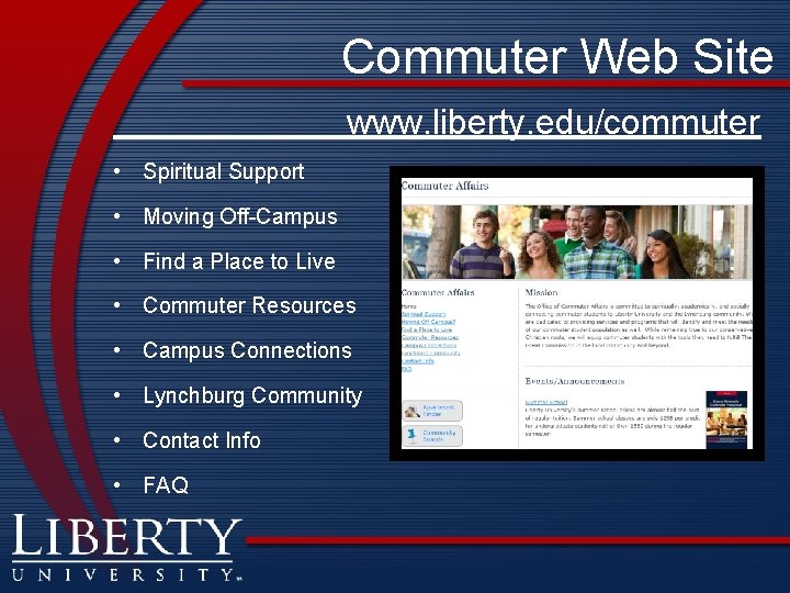 Commuter Web Site www. liberty. edu/commuter • Spiritual Support • Moving Off-Campus • Find