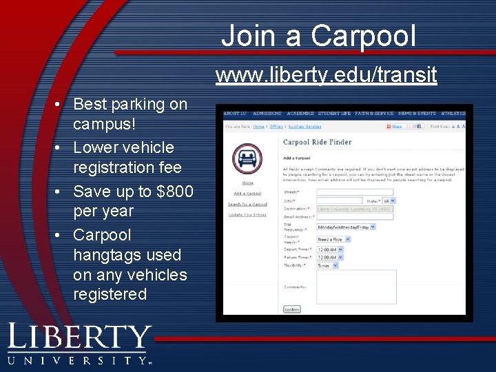  Join a Carpool www. liberty. edu/transit • Best parking on campus! • Lower