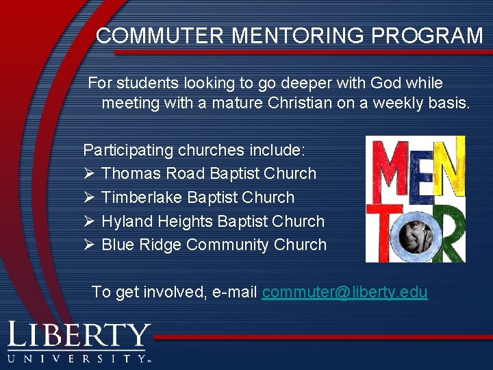 COMMUTER MENTORING PROGRAM For students looking to go deeper with God while meeting with