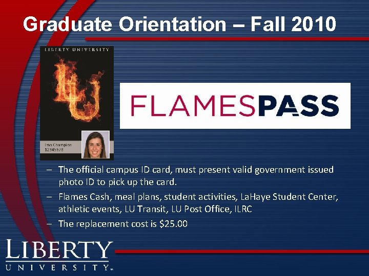 Graduate Orientation – Fall 2010 – The official campus ID card, must present valid