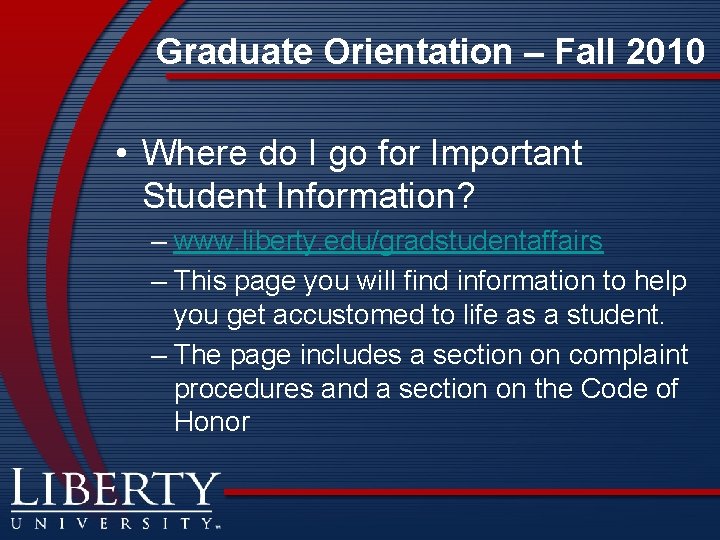 Graduate Orientation – Fall 2010 • Where do I go for Important Student Information?