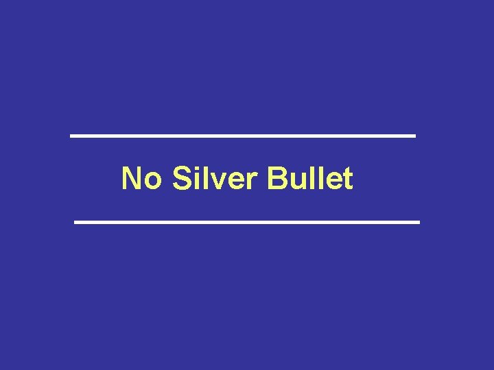 No Silver Bullet 