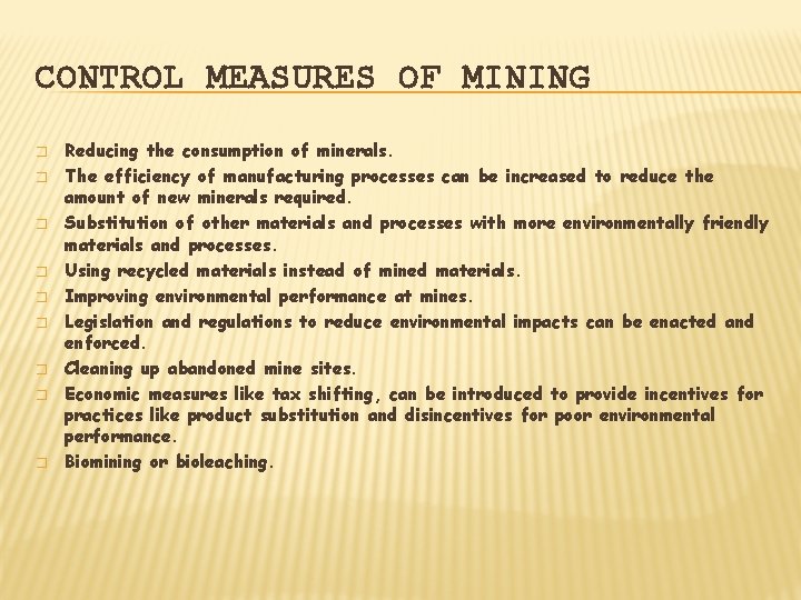 CONTROL MEASURES OF MINING � � � � � Reducing the consumption of minerals.