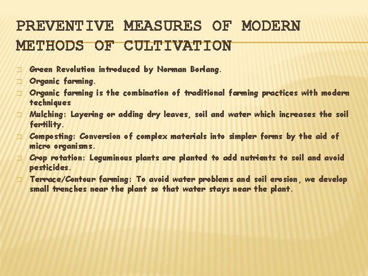 PREVENTIVE MEASURES OF MODERN METHODS OF CULTIVATION � � � � Green Revolution introduced