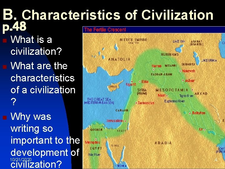 B. Characteristics of Civilization p. 48 What is a civilization? n What are the