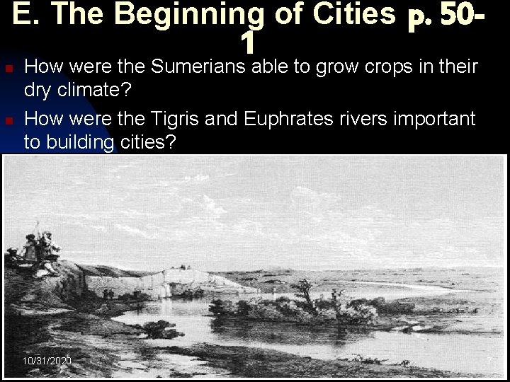 E. The Beginning of Cities p. 50 n n 1 How were the Sumerians