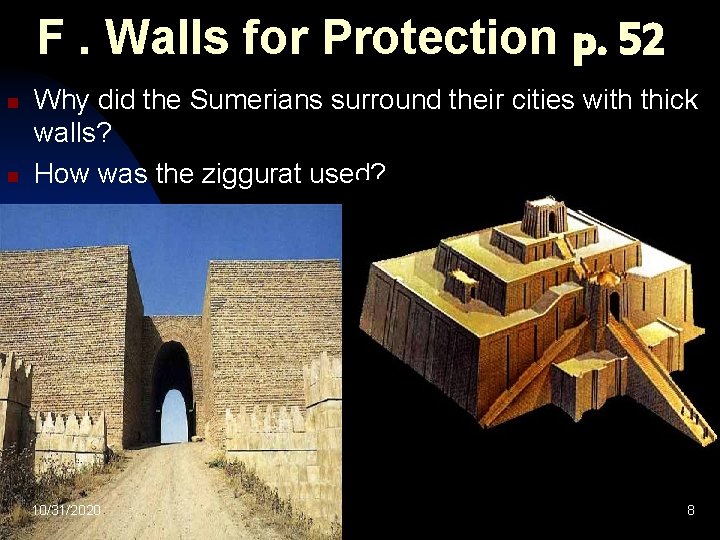 F. Walls for Protection p. 52 n n Why did the Sumerians surround their
