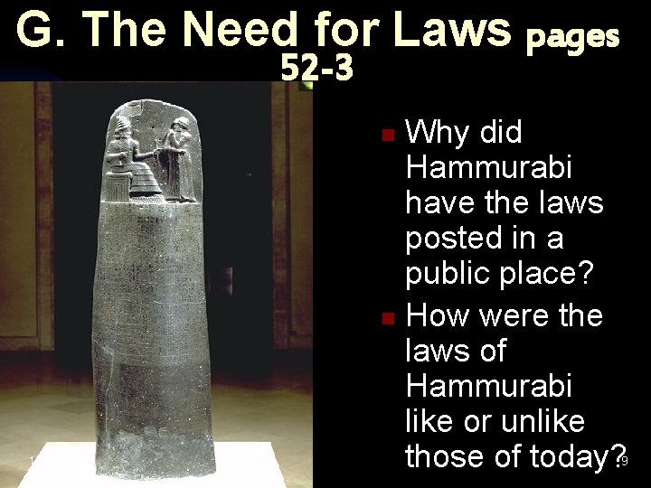 G. The Need for Laws pages 52 -3 Why did Hammurabi have the laws