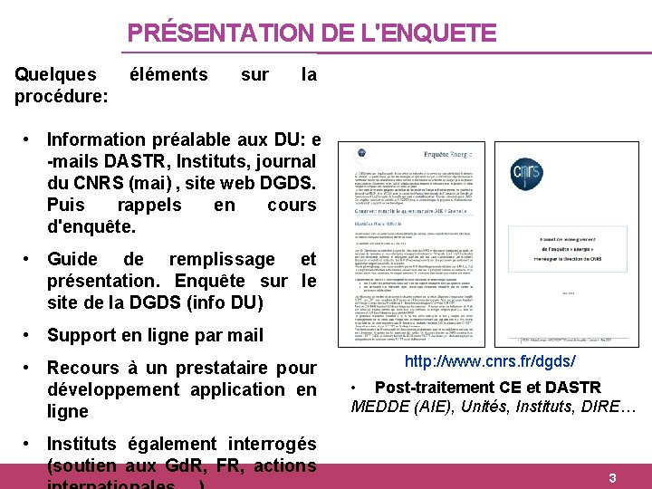 PRÉSENTATION DE L'ENQUETE Quelques procédure: éléments sur la • Information préalable aux DU: e