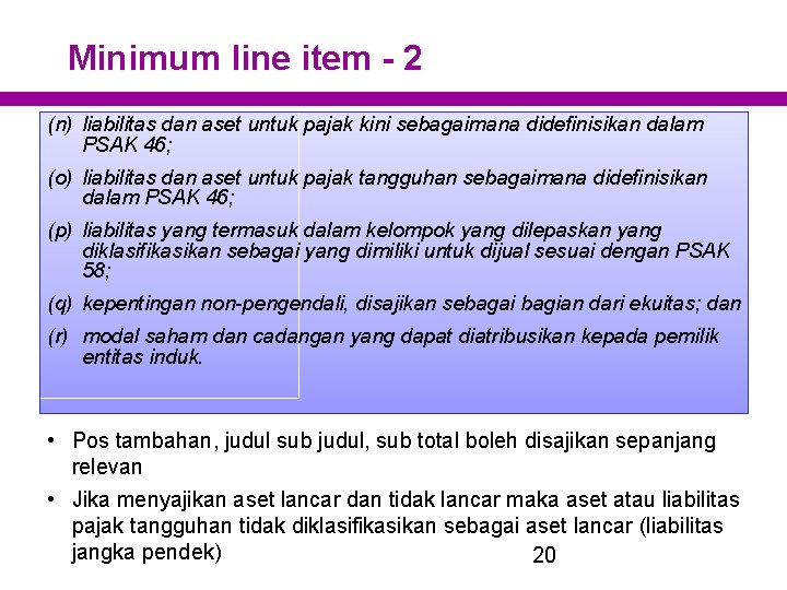 Minimum line item - 2 (n) liabilitas dan aset untuk pajak kini sebagaimana didefinisikan