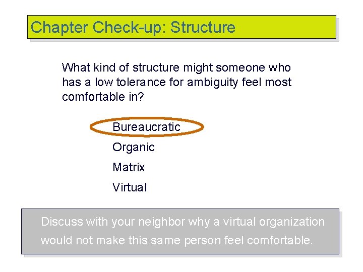 Chapter Check-up: Structure What kind of structure might someone who has a low tolerance