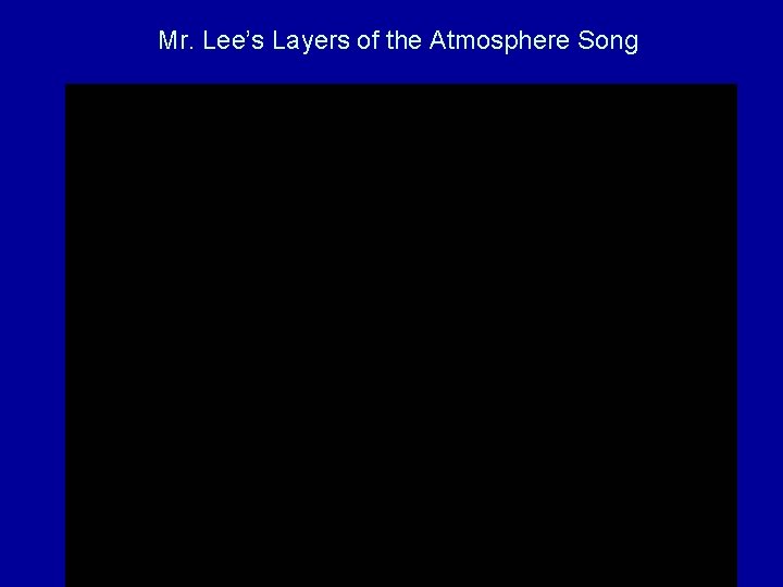 Mr. Lee’s Layers of the Atmosphere Song 