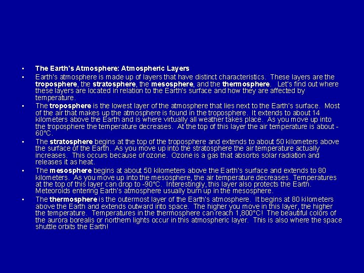  • • • The Earth’s Atmosphere: Atmospheric Layers Earth’s atmosphere is made up