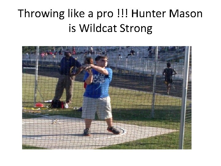 Throwing like a pro !!! Hunter Mason is Wildcat Strong 