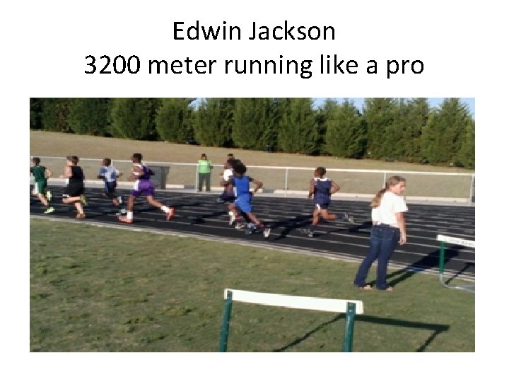 Edwin Jackson 3200 meter running like a pro 