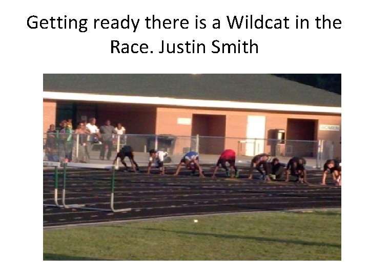 Getting ready there is a Wildcat in the Race. Justin Smith 