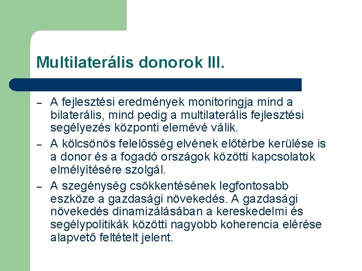 Multilaterális donorok III. – – – A fejlesztési eredmények monitoringja mind a bilaterális, mind