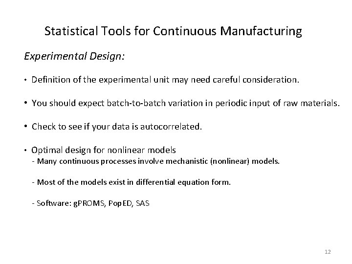 Statistical Tools for Continuous Manufacturing Experimental Design: • Definition of the experimental unit may