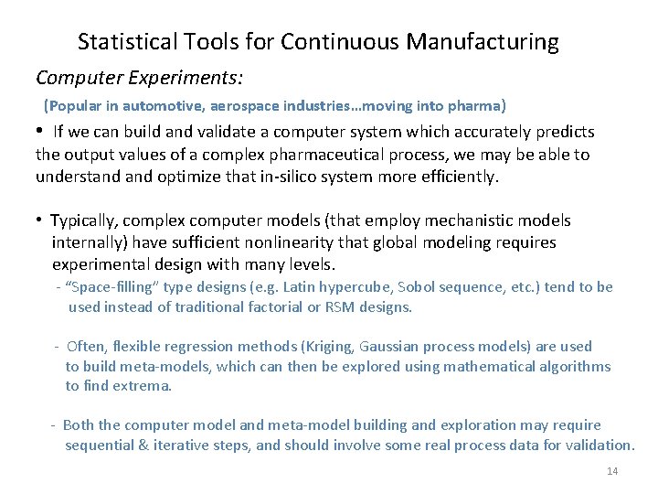 Statistical Tools for Continuous Manufacturing Computer Experiments: (Popular in automotive, aerospace industries…moving into pharma)