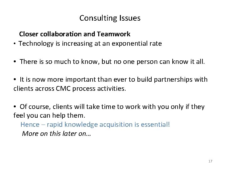 Consulting Issues Closer collaboration and Teamwork • Technology is increasing at an exponential rate