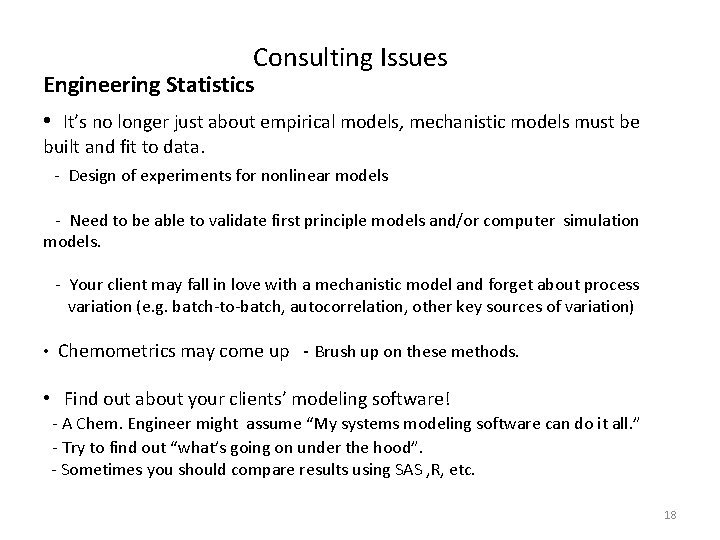 Consulting Issues Engineering Statistics • It’s no longer just about empirical models, mechanistic models