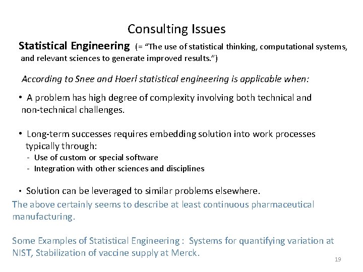 Consulting Issues Statistical Engineering (= “The use of statistical thinking, computational systems, and relevant