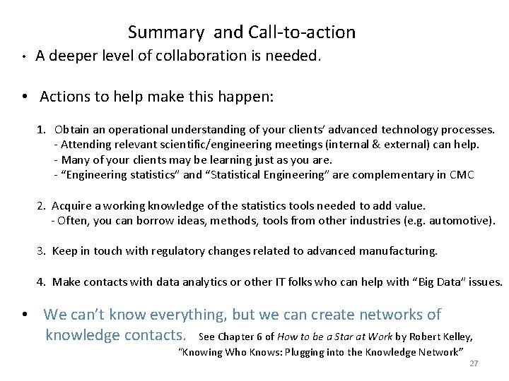Summary and Call-to-action • A deeper level of collaboration is needed. • Actions to