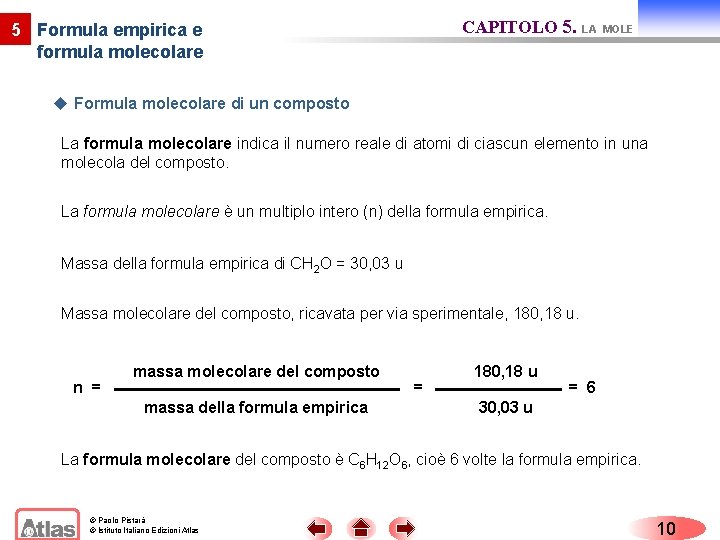 CAPITOLO 5. LA 5 Formula empirica e formula molecolare MOLE u Formula molecolare di CAPITOLO 5. LA 5 Formula empirica e formula molecolare MOLE u Formula molecolare di