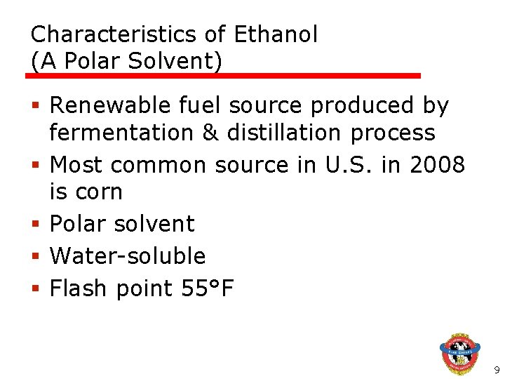 Characteristics of Ethanol (A Polar Solvent) § Renewable fuel source produced by fermentation & Characteristics of Ethanol (A Polar Solvent) § Renewable fuel source produced by fermentation &