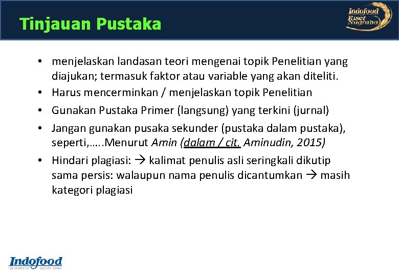 Tinjauan Pustaka • menjelaskan landasan teori mengenai topik Penelitian yang diajukan; termasuk faktor atau Tinjauan Pustaka • menjelaskan landasan teori mengenai topik Penelitian yang diajukan; termasuk faktor atau