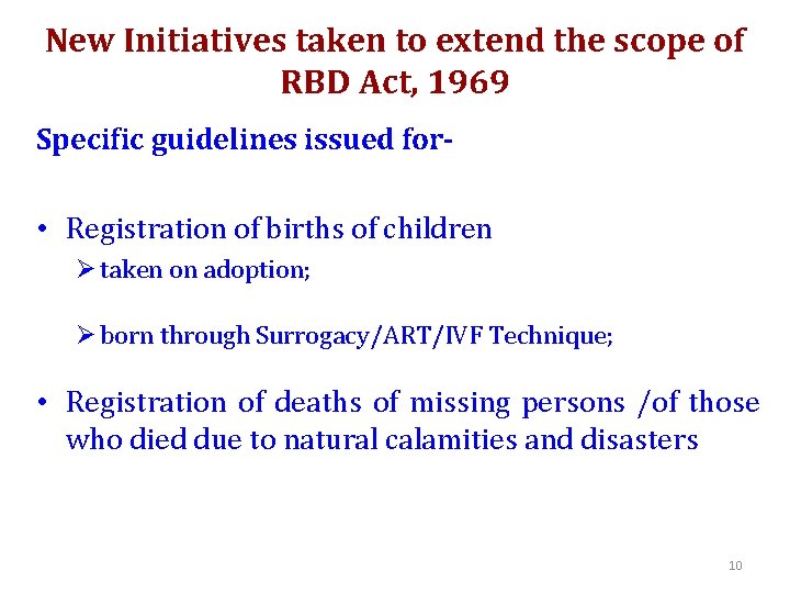 New Initiatives taken to extend the scope of RBD Act, 1969 Specific guidelines issued