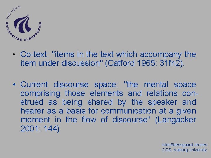 • Co-text: "items in the text which accompany the item under discussion" (Catford • Co-text: "items in the text which accompany the item under discussion" (Catford